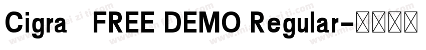 Cigra   FREE DEMO Regular字体转换